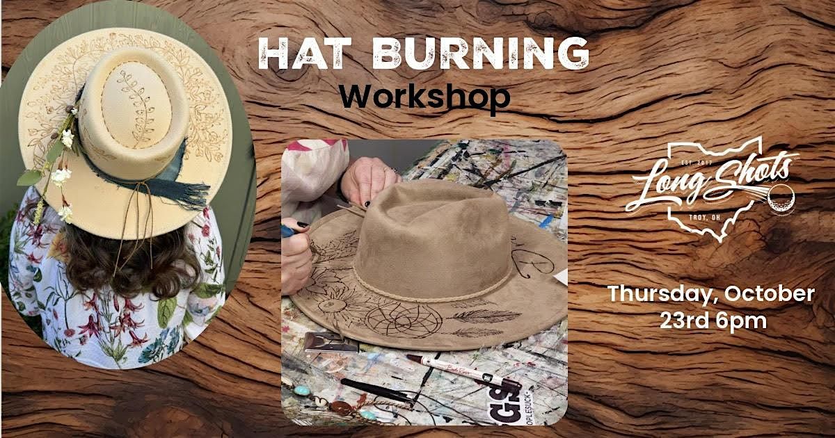 Hat Burning Workshop