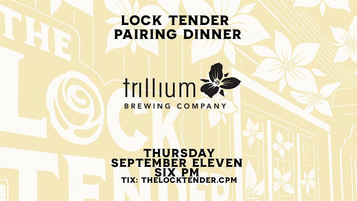 Lock Tender Supper Club featuring Trillium Brewing Co.