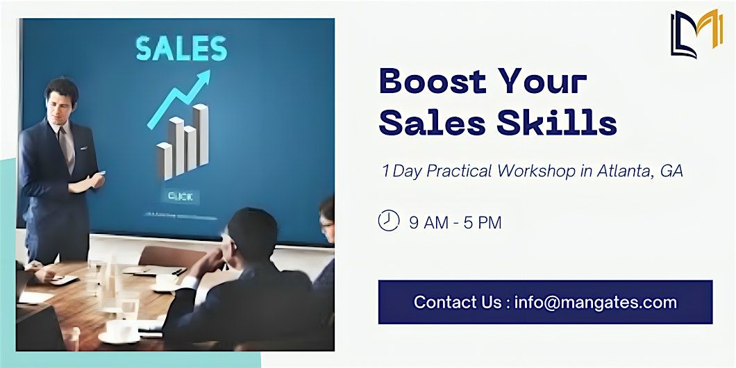 Boost Your Sales Skills \u2013 1 Day Practical Workshop in Atlanta, GA
