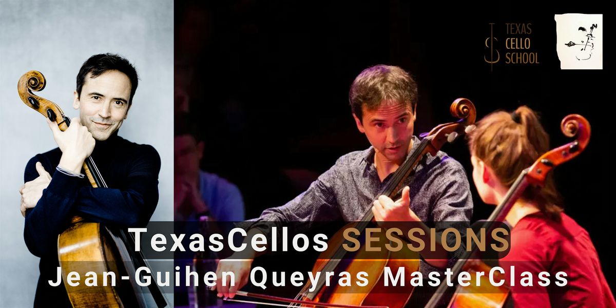 TexasCellos SESSIONS MasterClass: Jean-Guihen Queyras