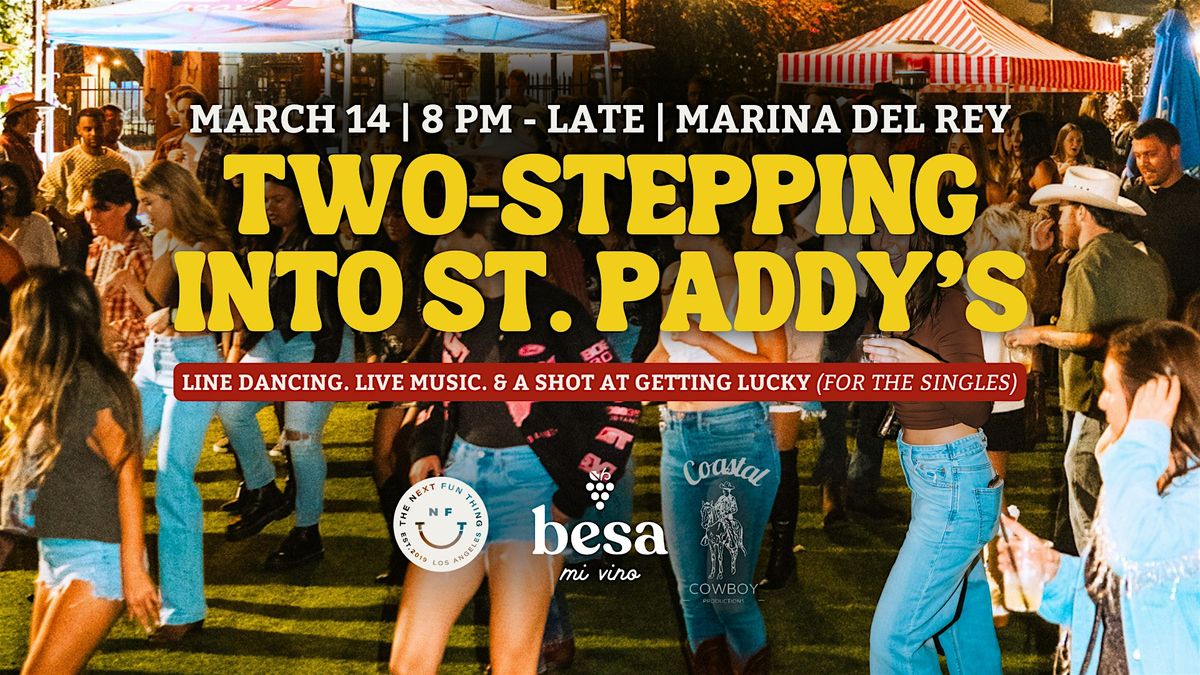 Two-Steppin\u2019 Into St. Paddy\u2019s | Line Dancing, Live Music & Gettin\u2019 Lucky!