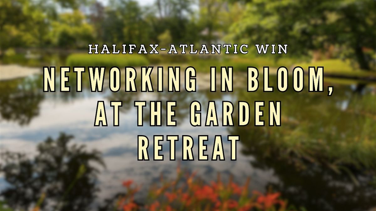 Networking in Bloom, at The Garden Retreat