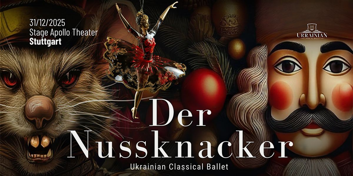 Der Nussknacker \u2013 Ukrainisches Klassisches Ballett in Stuttgart!