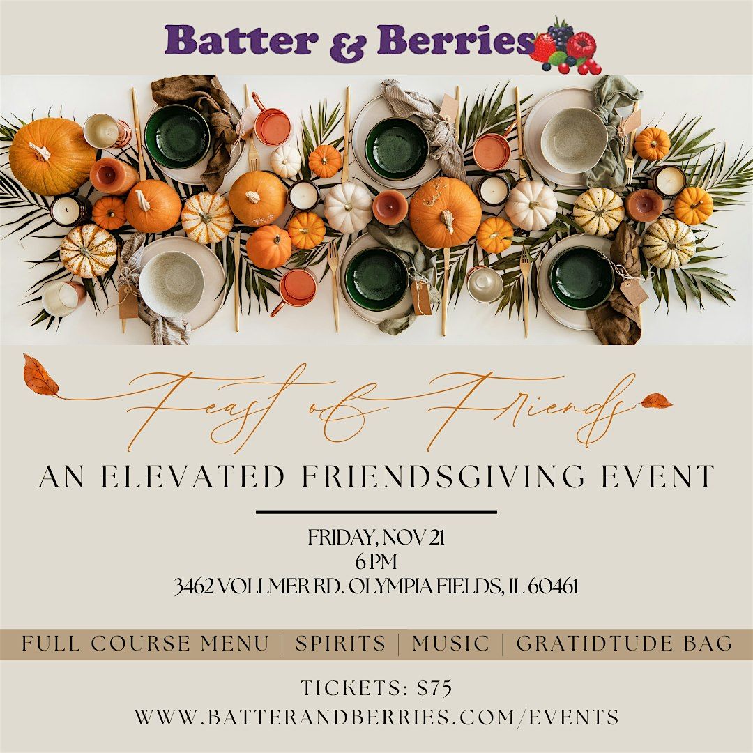 Feast of Friends: An Elevated Batter and Berries Friendsgiving event