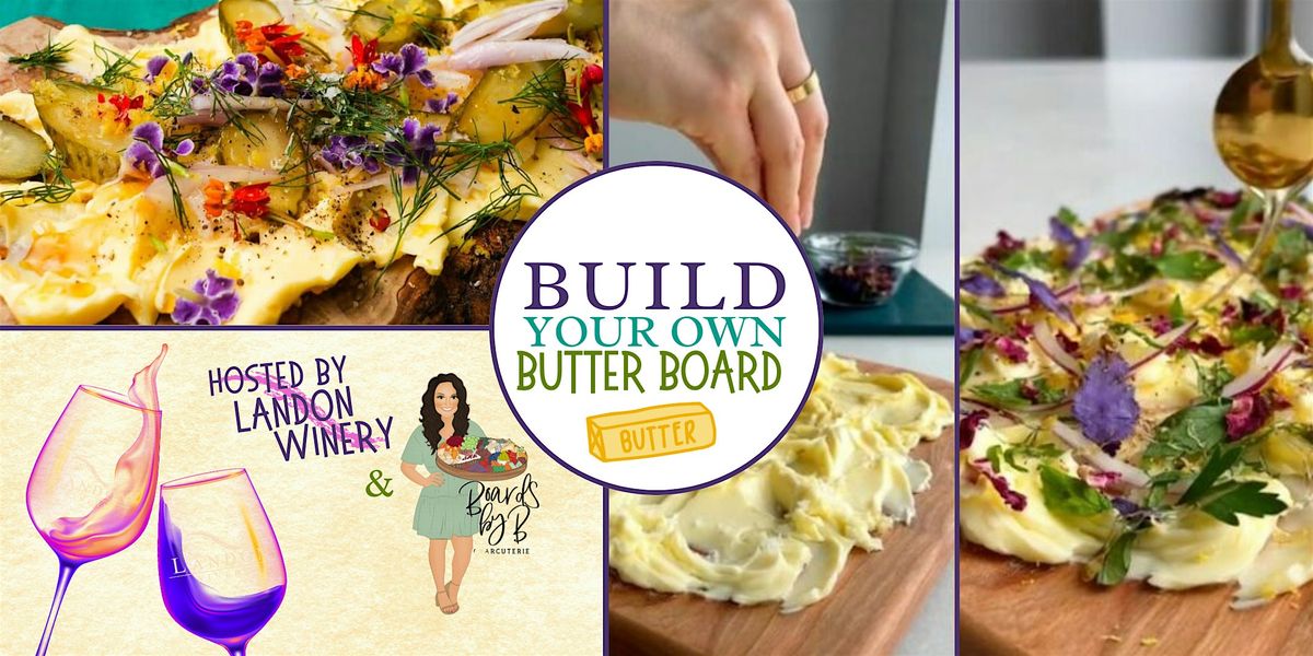 Build Your Own Butter Board at Landon Winery Greenville