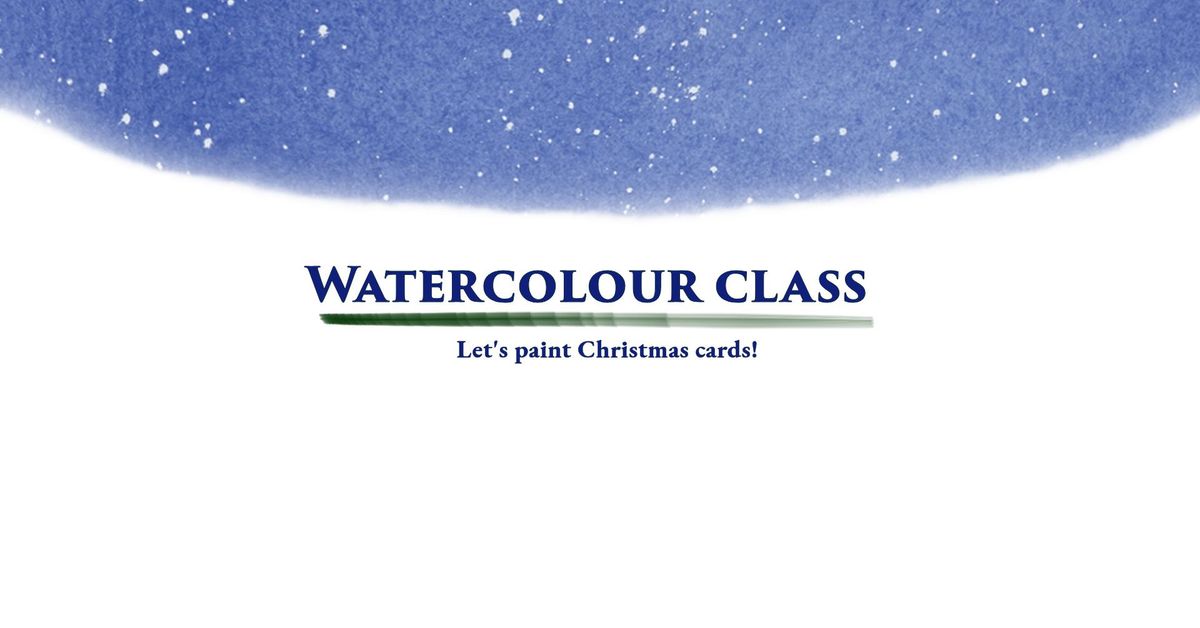 Discover Watercolour Painting \u2013 Let's paint Christmas cards!