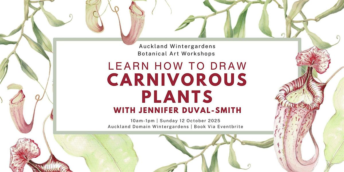 Carnivorous Plants - Botanical Art Workshop