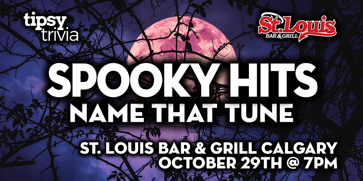 Calgary: St. Louis Bar & Grill - Spooky Hits Name That Tune - Oct 29, 7pm