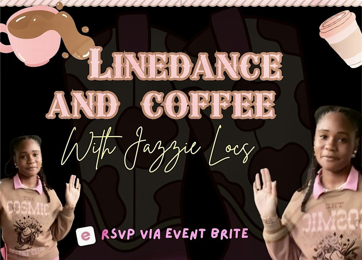 Linedance and Coffee- with JAZZIE LOCS