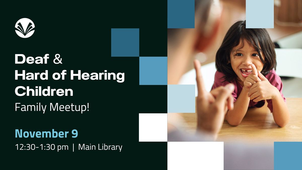 Deaf & hard of hearing children family meetup!