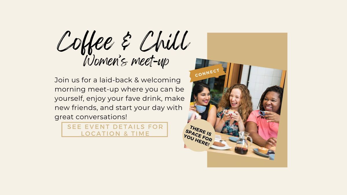 Coffee & Chill - Women's Meet-Up November 2024