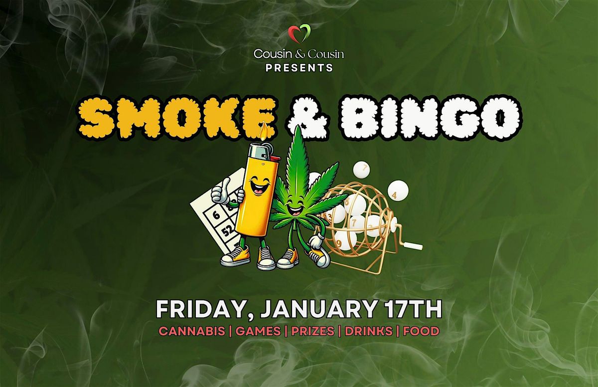 Smoke & Bingo: A Cousin & Cousin Event