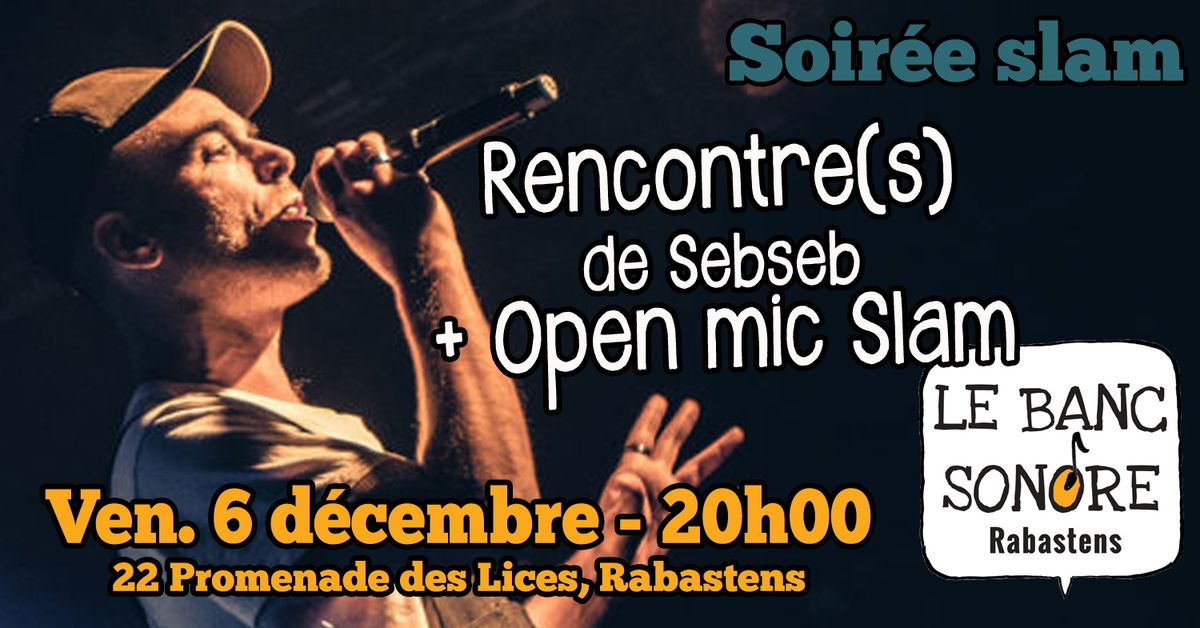 Rencontre(s) de Sebseb + open mic Slam