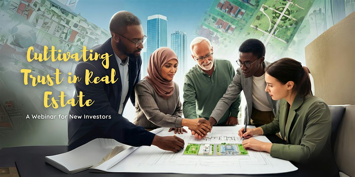 Cultivating Trust in Real Estate: A National City Webinar for New Investors