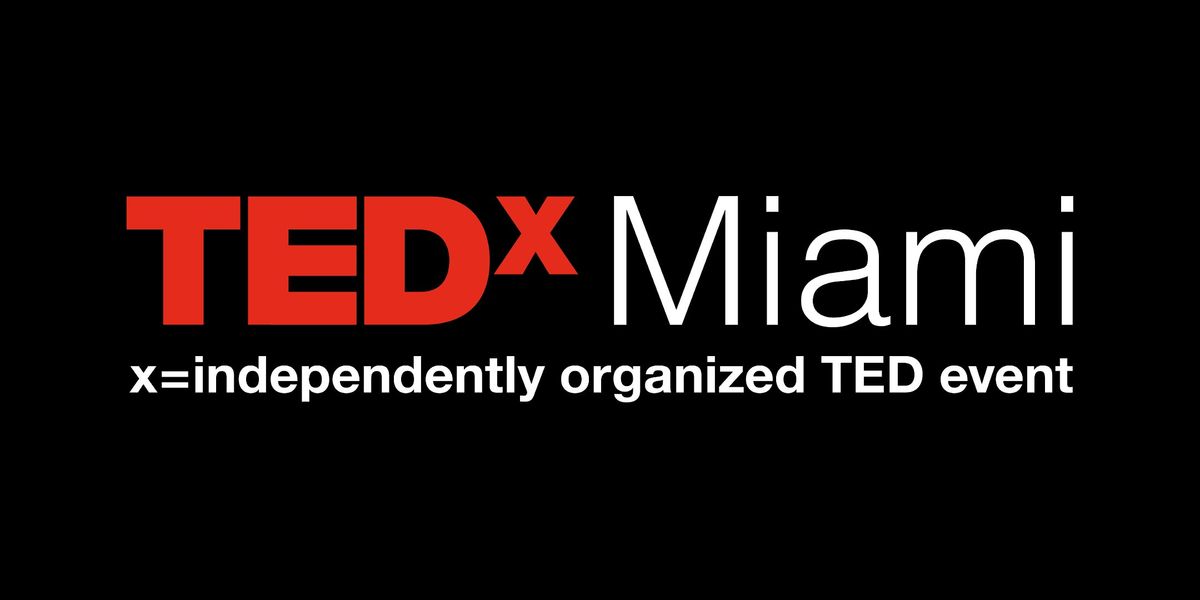 TEDxMiami - Beyond Boundaries: Ideas That Inspire