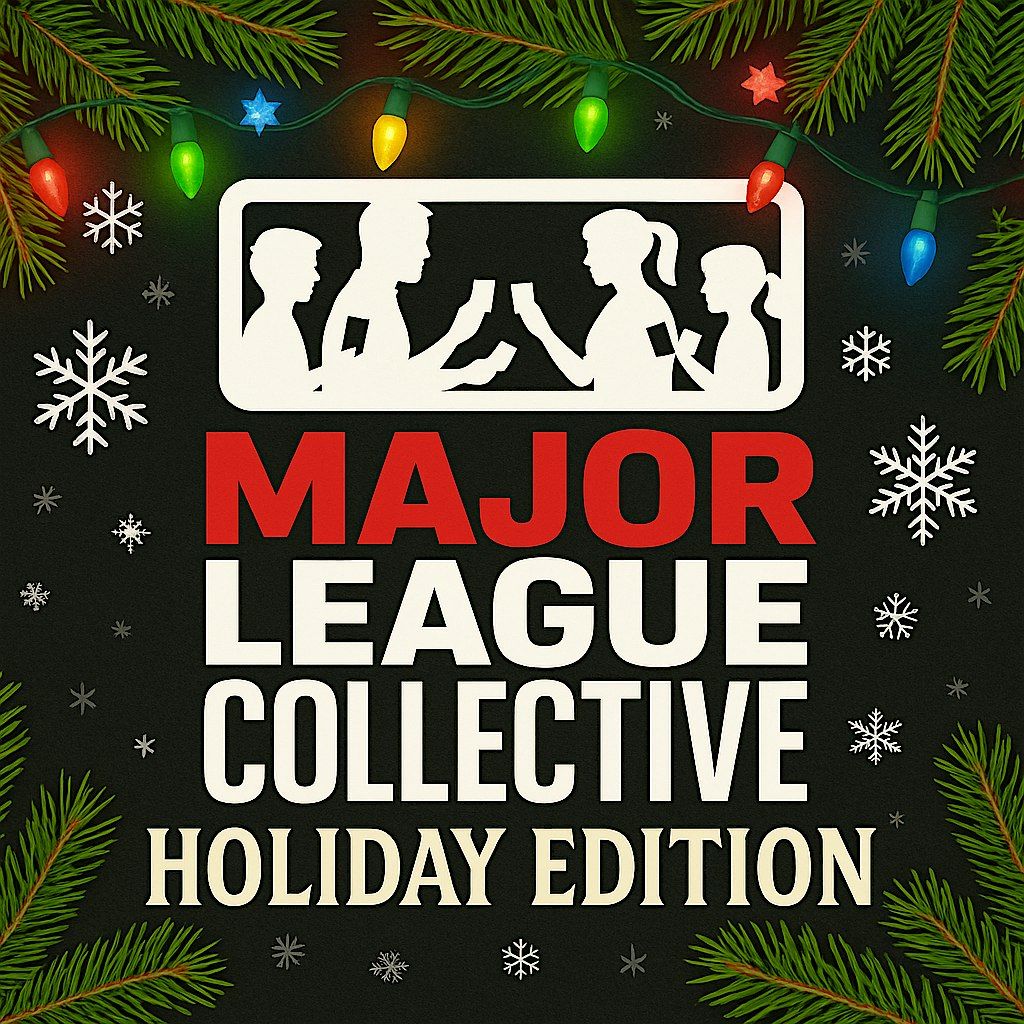 Copy of Major League Collective Tuesday Night Show #3 HOLIDAY ED.12.23.25