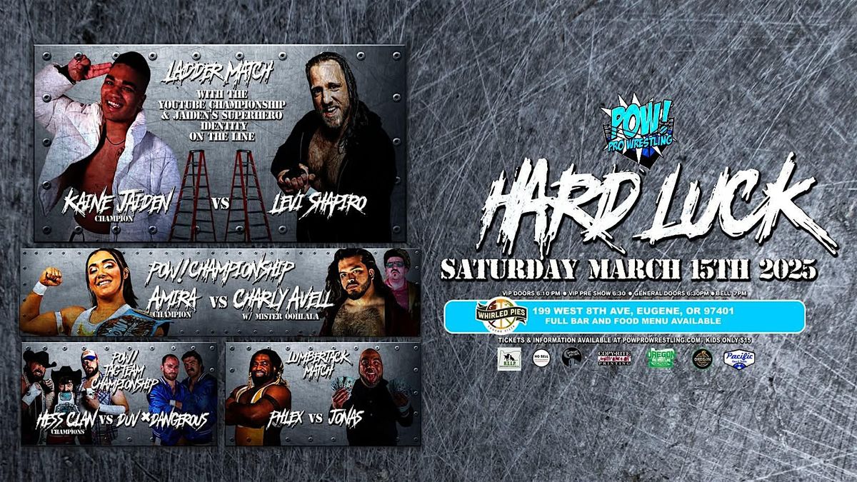 POW! Pro Wrestling Presents "Hard Luck"!