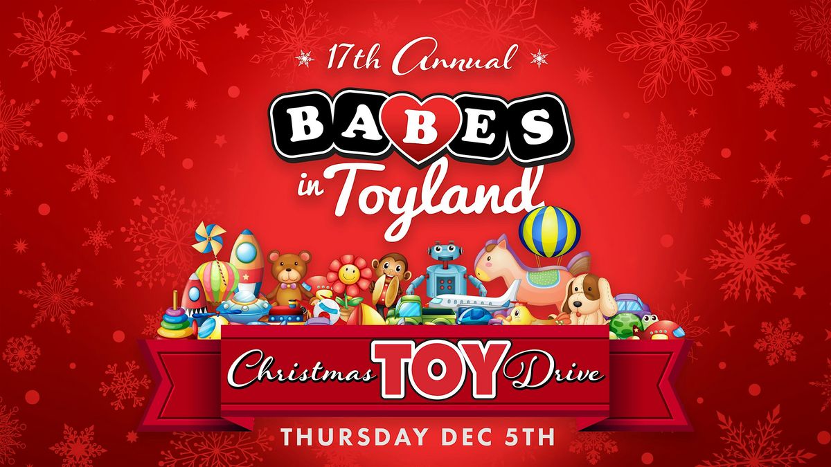 17th Annual Babes in Toyland Christmas Toy Drive