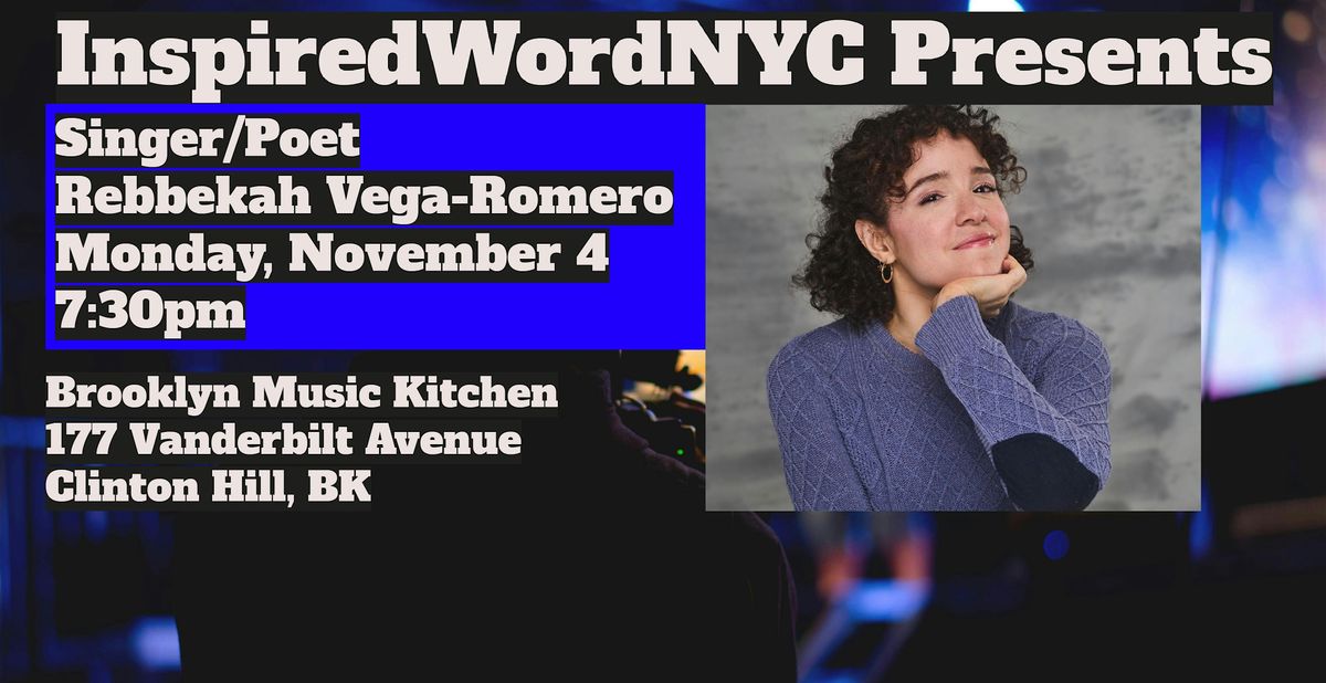 InspiredWordNYC Presents Singer\/Poet Rebbekah Vega-Romero at BMK