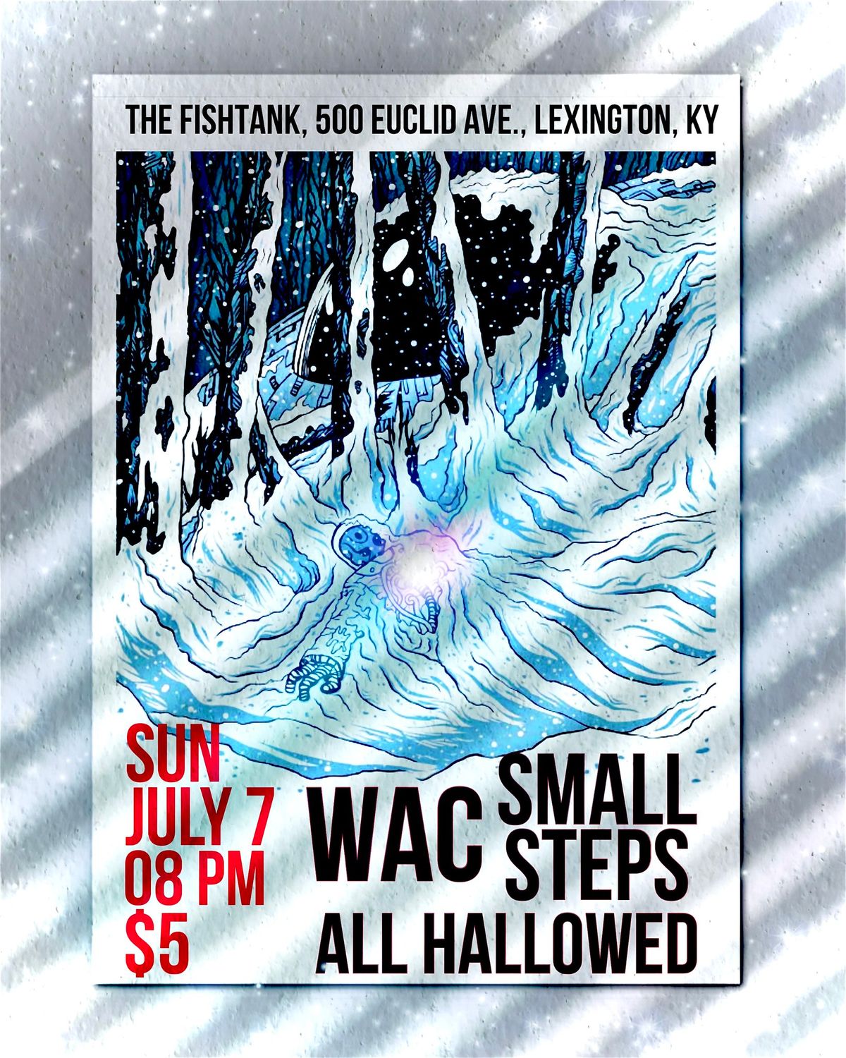 SMALL STEPS, WAC, & ALL HALLOWED @ THE FISHTANK