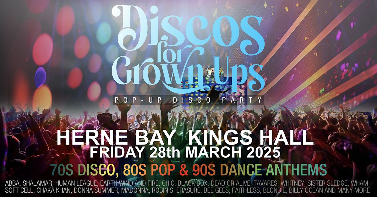 Discos for Grown ups 70s 80s 90s Disco Party - HERNE BAY