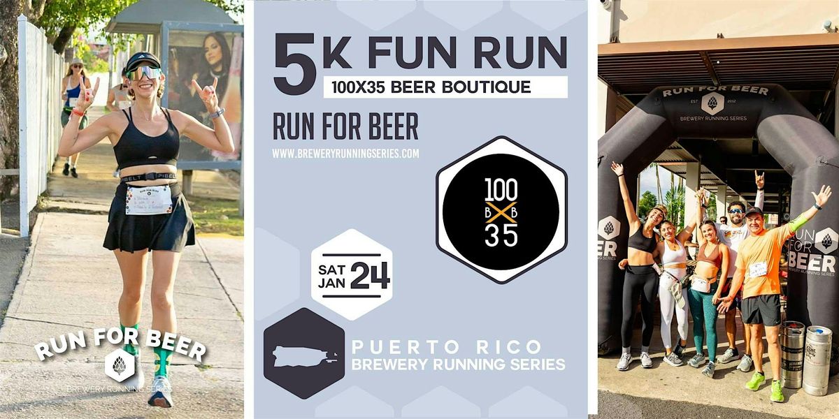 5K Beer Run x 100x35 Beer Boutique | PR Brewery Running Series