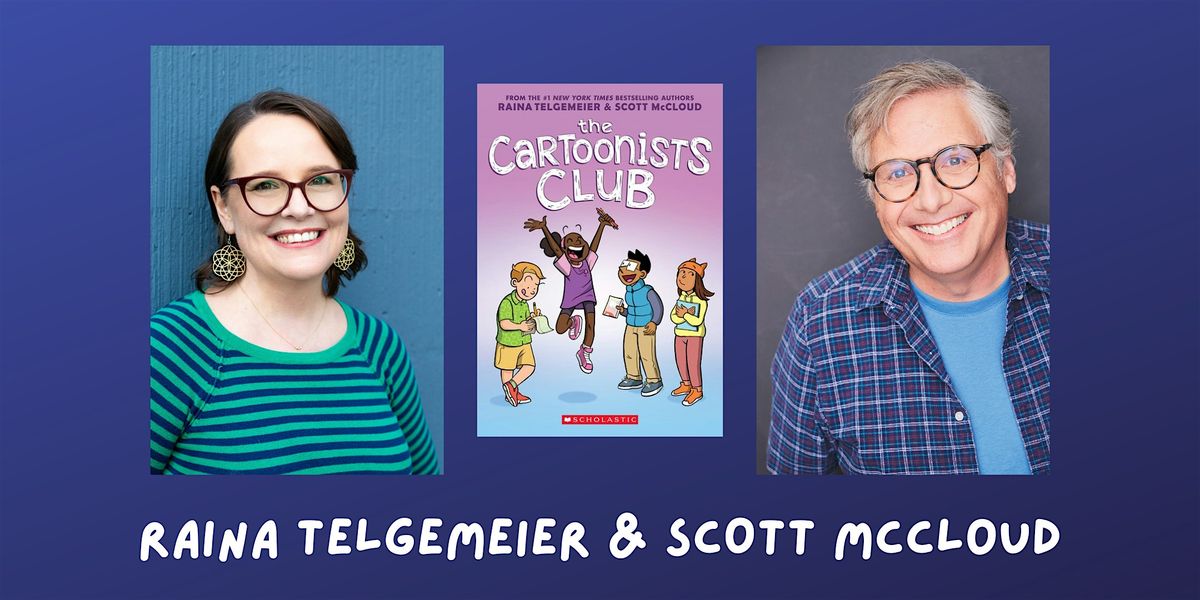 Rakestraw Books presents Raina Telgemeier & Scott McCloud!