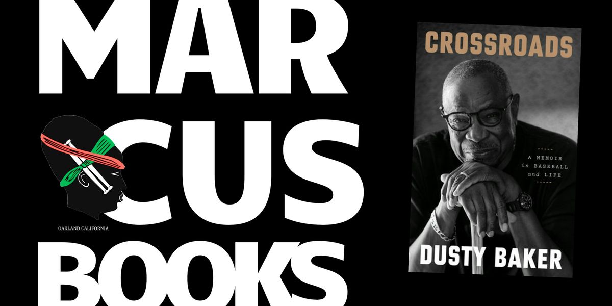 Dusty Baker \/\/ Crossroads: A Memoir x Marcus Books
