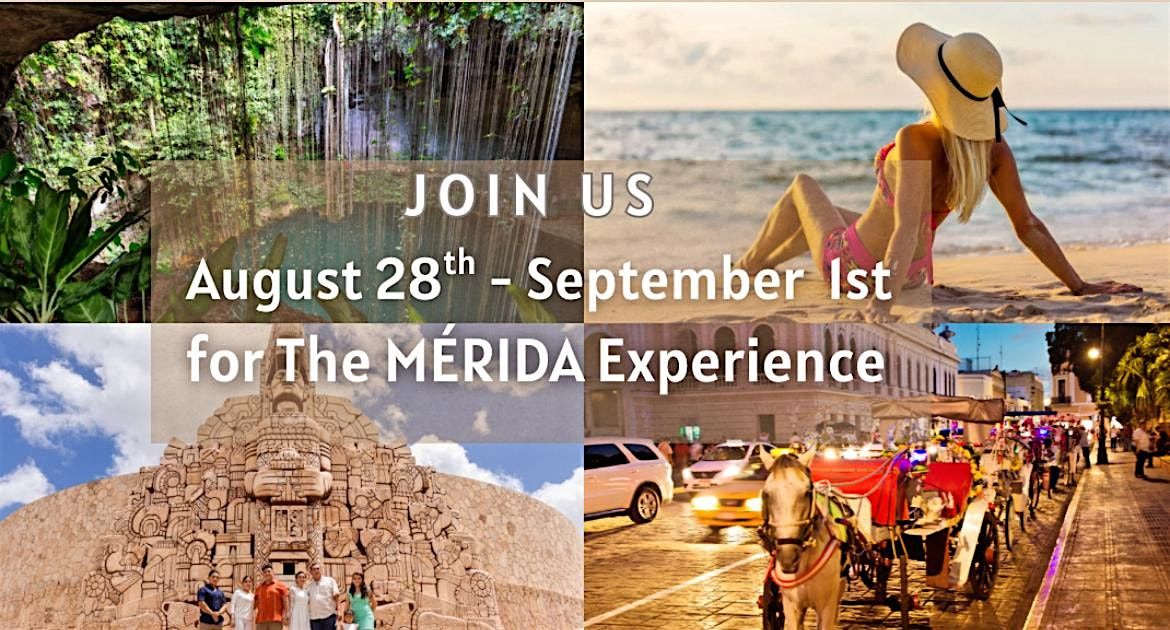 The M\u00e9rida Experience