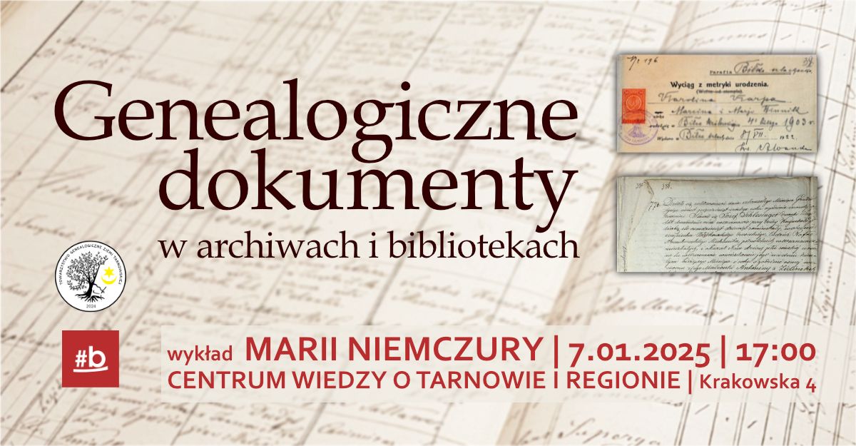 \u201eGenealogiczne dokumenty w archiwach i bibliotekach\u201d - wyk\u0142ad