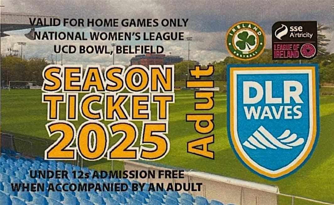 DLR Waves Adult Season ticket 2025, u12 free with season ticket holder