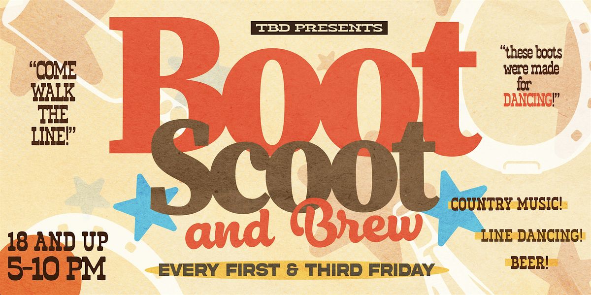 Boot Scoot + Brew
