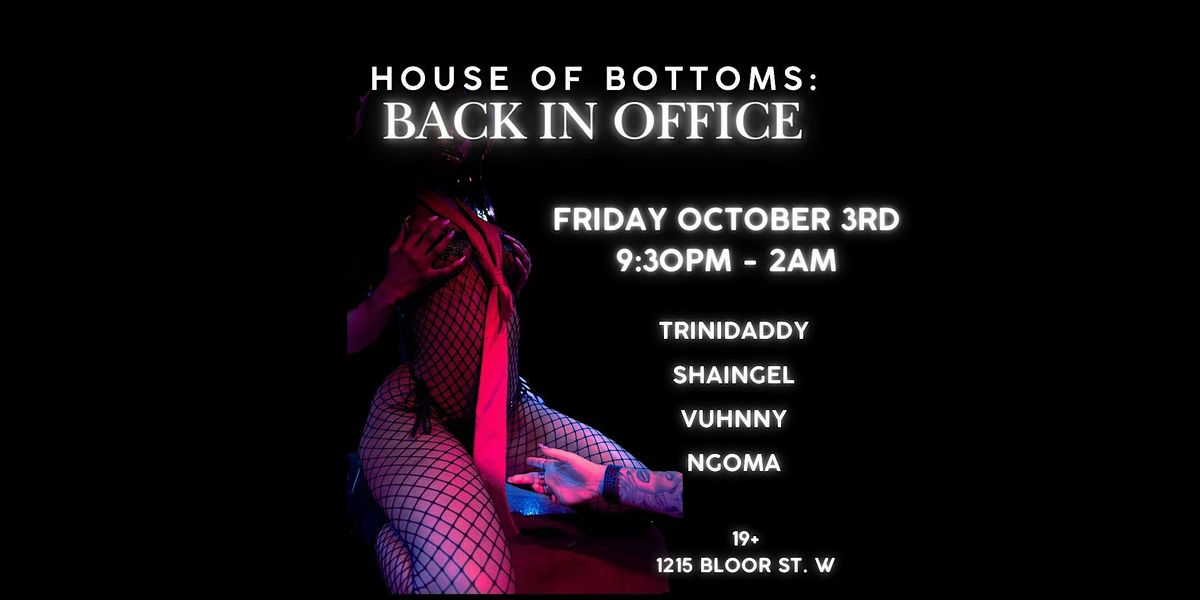 House of Bottoms: Back in Office (queer stripper rave)