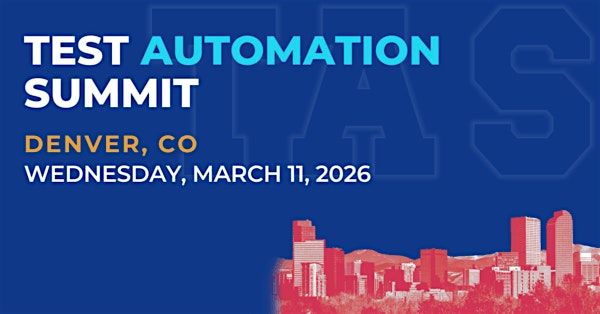 Test Automation Summit | Denver| 2026