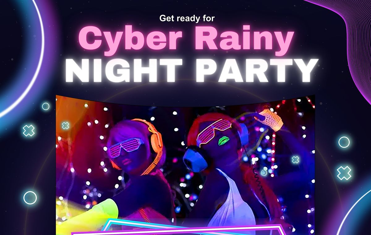 Cyber Rainy Night Party