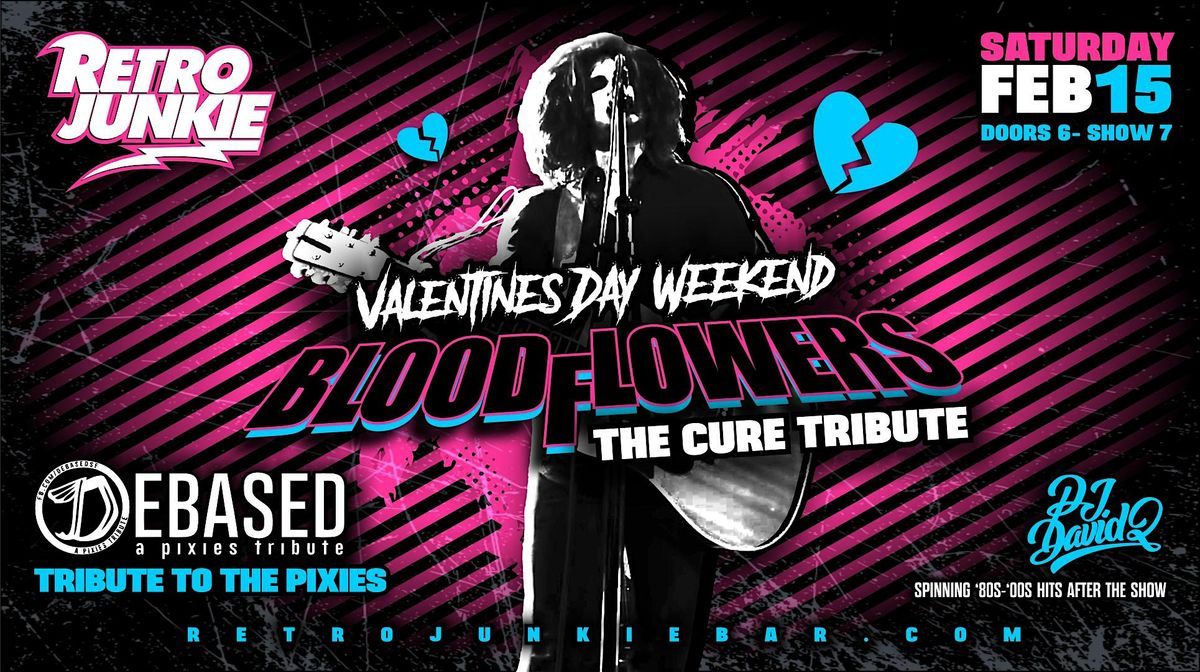 BLOODFLOWERS (The Cure Tribute) + DEBASED (The Pixies Tribute)