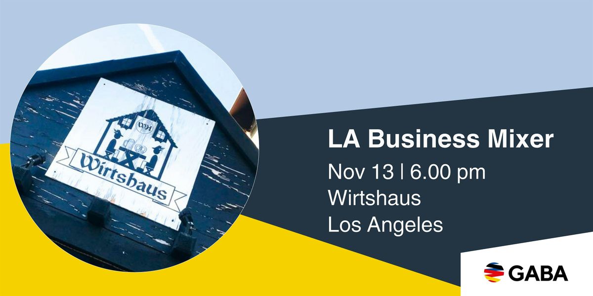 LA Business Mixer at Wirtshaus