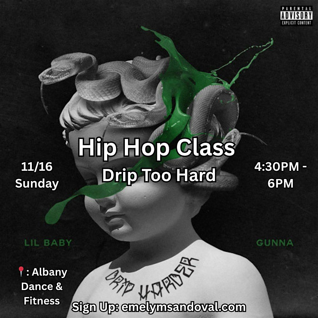 Drip Too Hard - Hip Hop Class