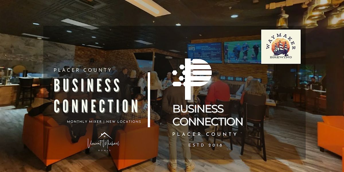 Placer County Business Connection at Waymaker Brewing Roseville