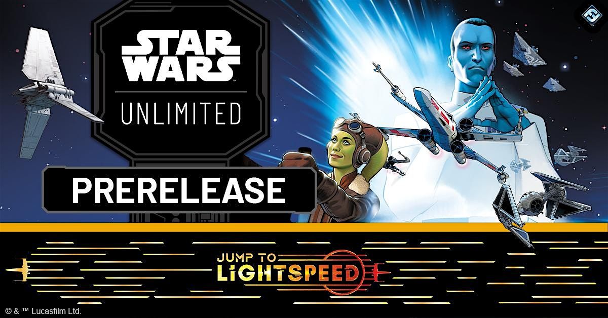 Star Wars Unlimited- Jump to Lightspeed - Pre-Release - DAWSONVILLE