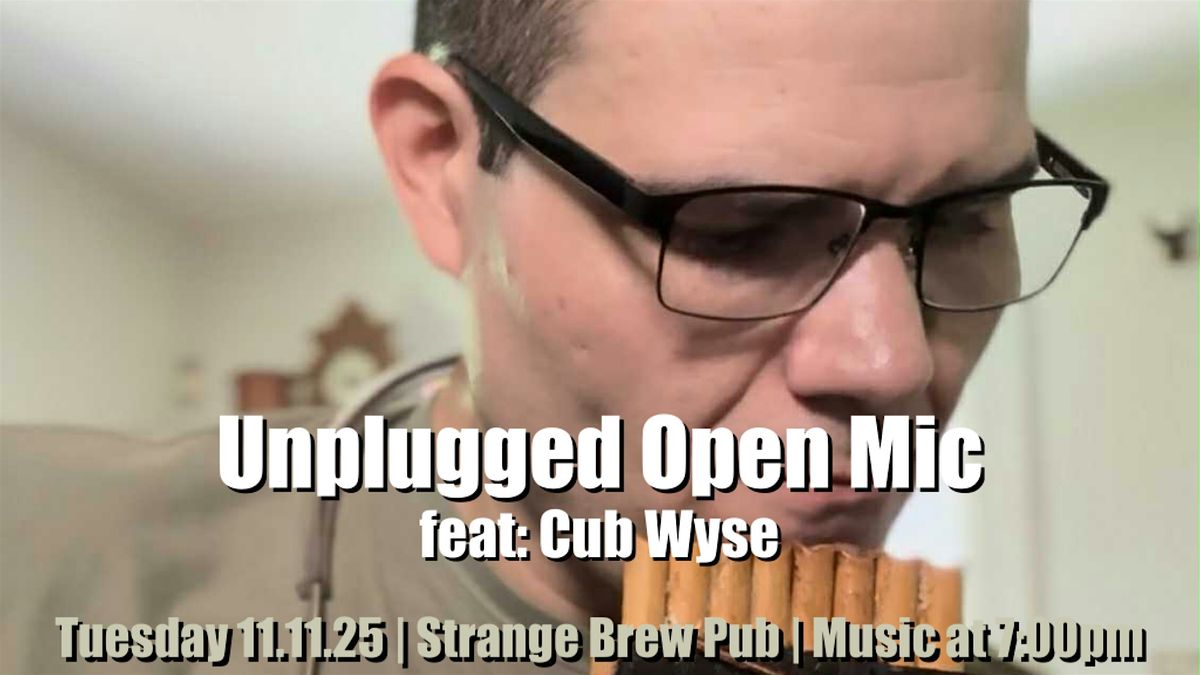 Unplugged Open Mic feat: Cub Wyse