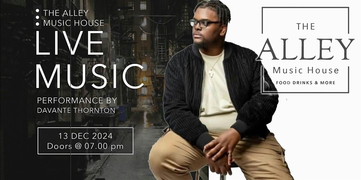 Davante Thornton LIVE At The Alley Music House!