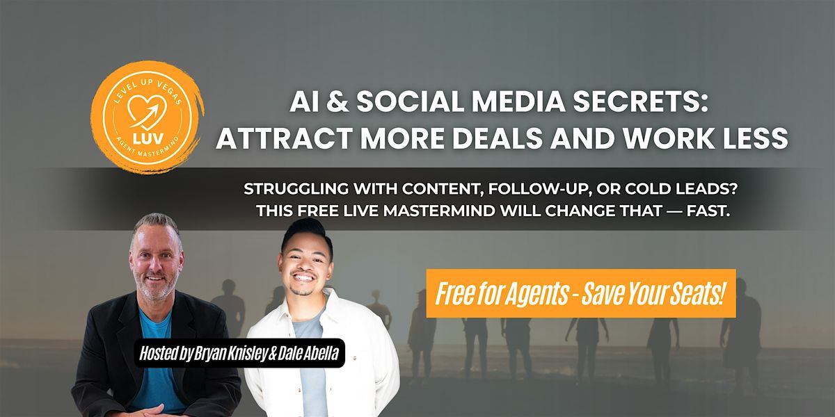 Level Up Vegas AI & Social Media Secrets:  Attract More Deals and Work Less