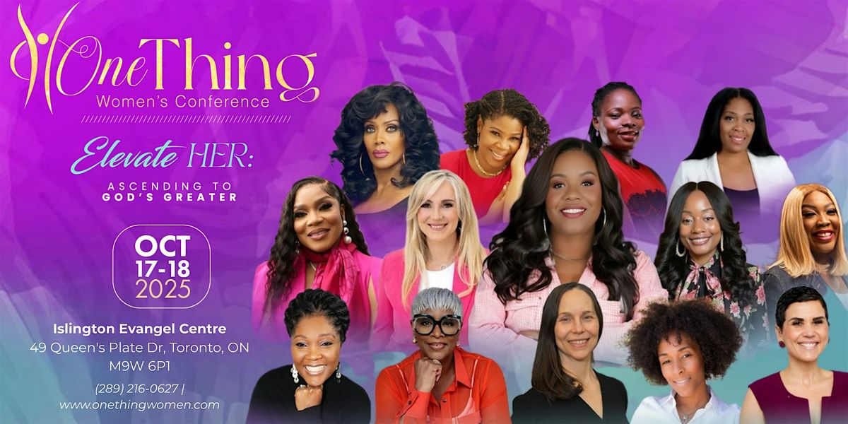 ONE THING WOMEN'S CONFERENCE 2025- Elevate HER: Ascending to God\u2019s Greater