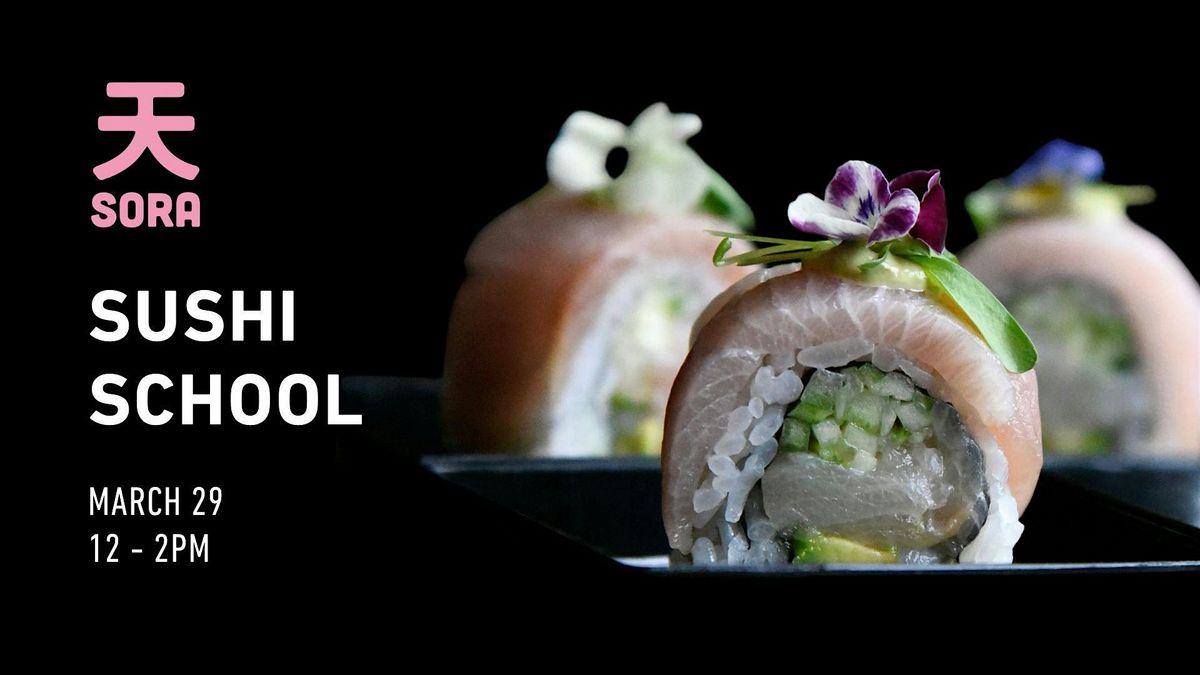 Sora Sushi School March 29th