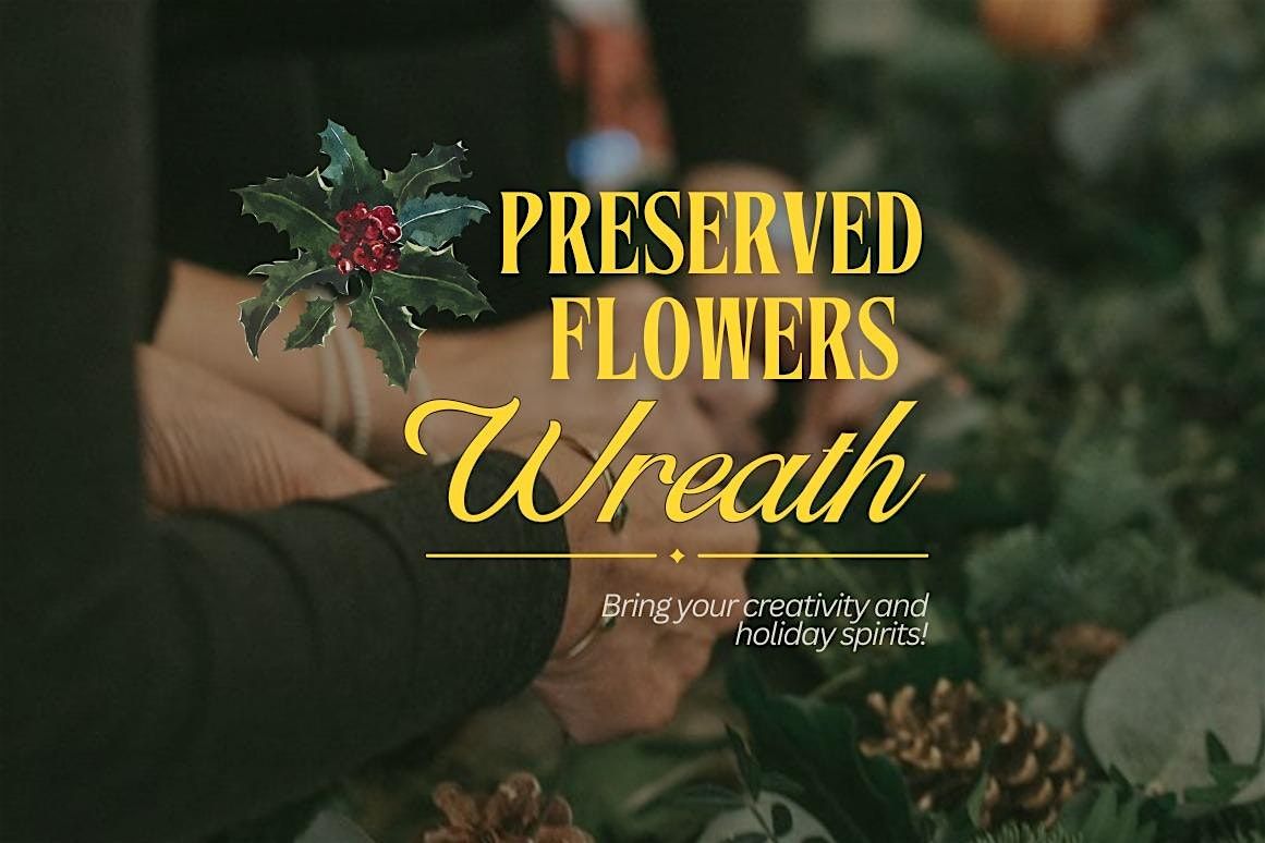 Preserved Flowers Wreath Workshop