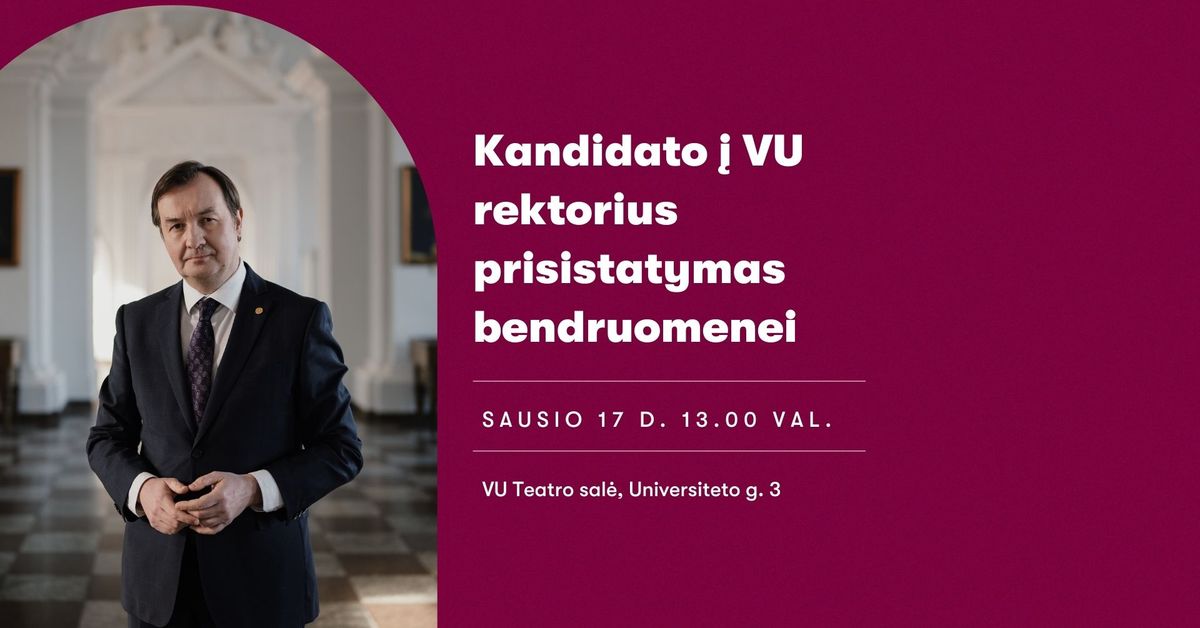 Kandidato \u012f VU rektorius prisistatymas bendruomenei