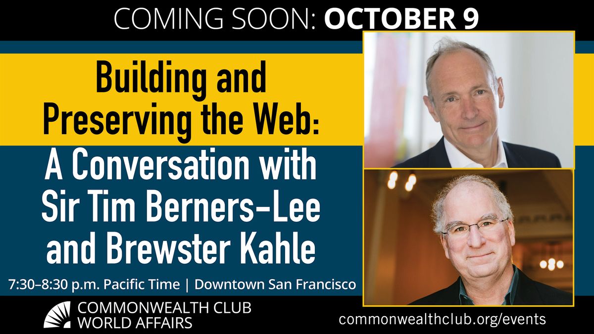 Building and Preserving the Web: Sir Tim Berners-Lee and Brewster Kahle