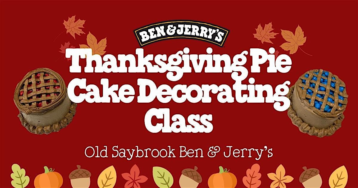 Thanksgiving Pie Cake Decorating Class with Ben & Jerry's Old Saybrook