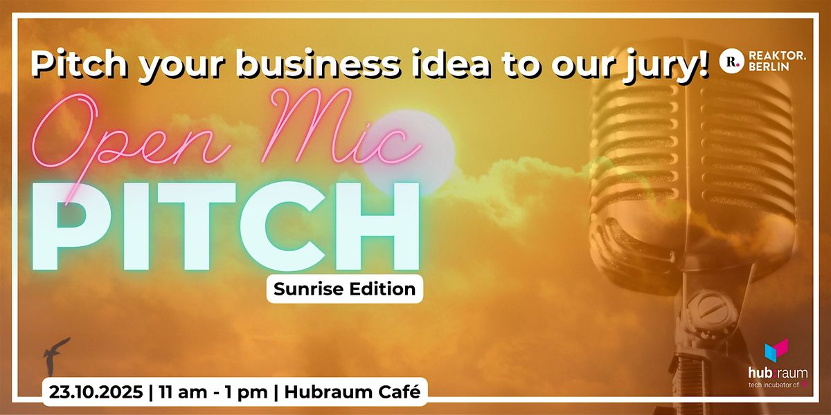 Open Mic Pitch by Reaktor.Berlin - Sunrise Edition